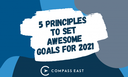 5 Principles To Set Awesome Goals for 2021