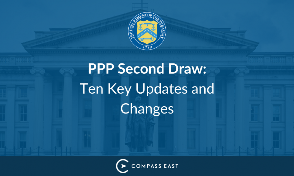 PPP Second Draw Ten Key Updates and Changes Compass East