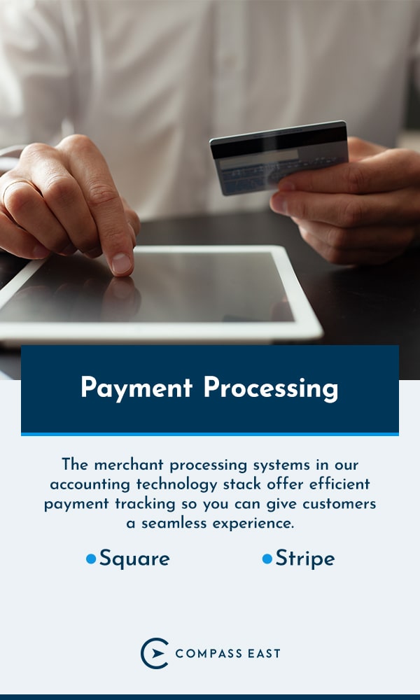 The merchant processing systems in our accounting technology stack offer efficient payment tracking so you can give customers a seamless experience.