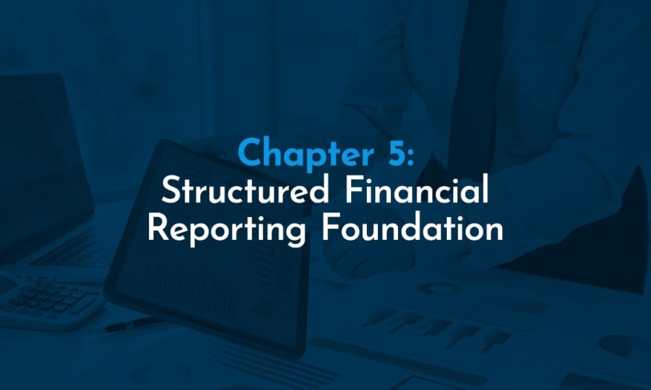 Chapter 5: Structured Financial Reporting Foundation