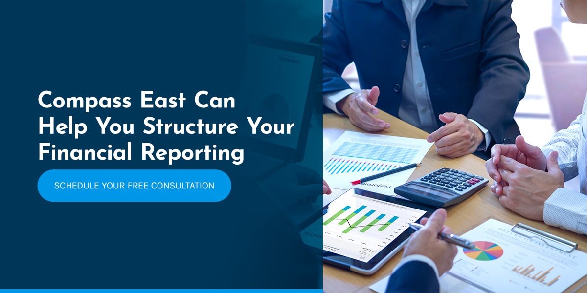 Compass East Can Help You Structure Your Financial Reporting